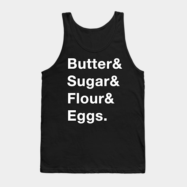 Butter sugar eggs flour Tank Top by The Bake School